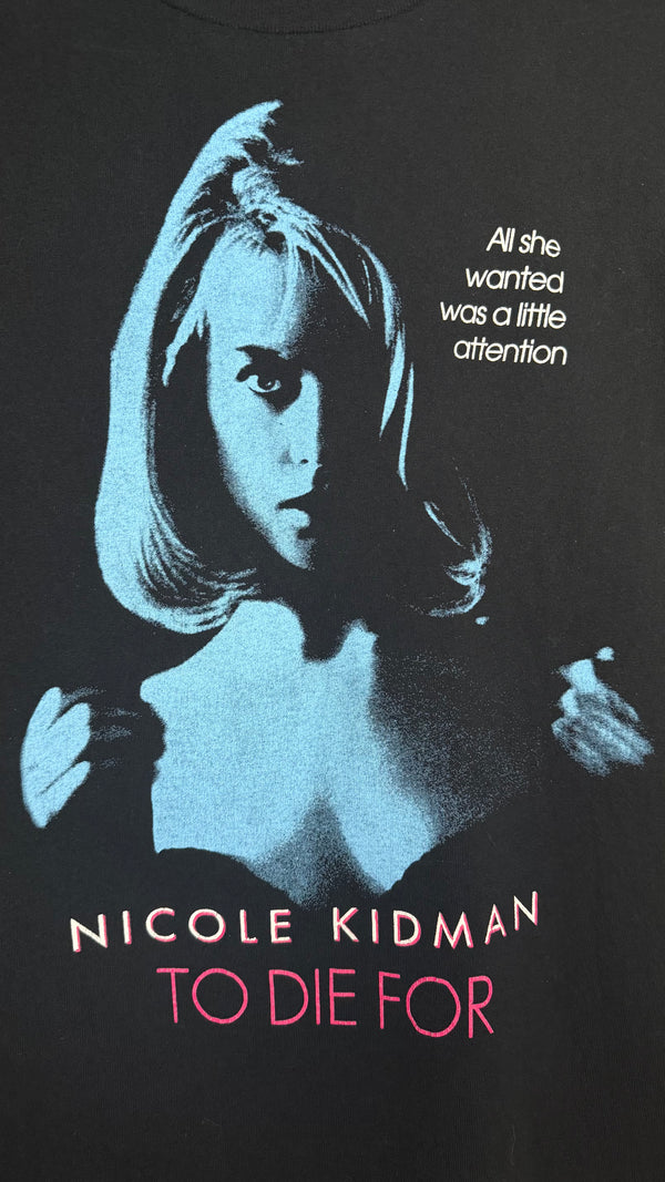 TO DIE FOR MOVIE PROMO TEE | NICOLE KIDMAN | ‘ALL SHE WANTED WAS A LITTLE ATTENTION’