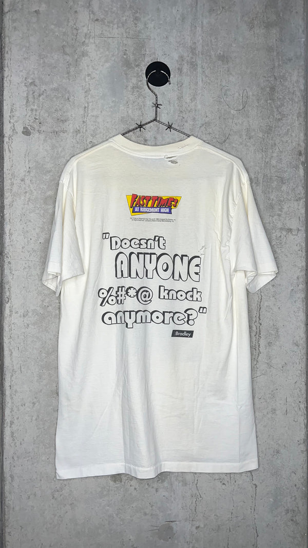 FAST TIMES AT RIDGEMONT HIGH TEE | DOESN’T ANYONE %#*@ KNOCK ANYMORE?